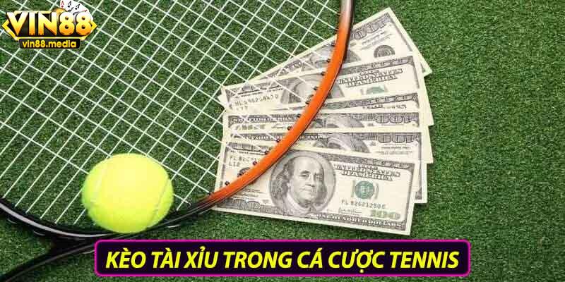 Kèo tài xỉu trong cá cược tennis
